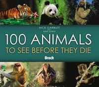 Enlarge image Cover: 100 Animals to See Before They Die - Bradt Travel Guides