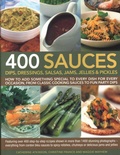 Cover: 400 Sauces, Dips, Dressings, Salsas, Jams, Jellies & Pickles - Hermes House