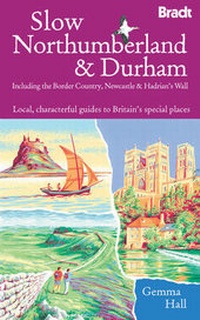 Abbildung von: Slow Northumberland & Durham - Bradt Travel Guides