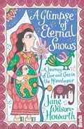 Cover: A Glimpse of Eternal Snows - Bradt Travel Guides