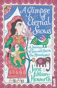 Abbildung von: A Glimpse of Eternal Snows - Bradt Travel Guides