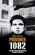 Cover: Prisoner 1082: Escape from Crumlin Road Prison, Europe's Alcatraz - The Collins Press