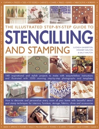 Abbildung von: Illustrated Step-by-step Guide to Stencilling and Stamping - Hermes House