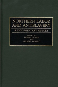 Enlarge image Cover: Northern Labor and Antislavery - Praeger Publishers Inc