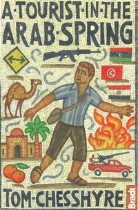 Abbildung von: A Tourist in the Arab Spring - Bradt Travel Guides