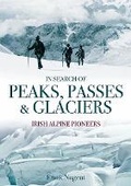 Cover: In Search of Peaks, Passes & Glaciers - The Collins Press