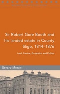 Cover: Sir Robert Gore Booth and His Landed Estate in County Sligo, 1814-1876 - Four Courts Press Ltd