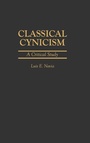 Cover: Classical Cynicism - Praeger Publishers Inc