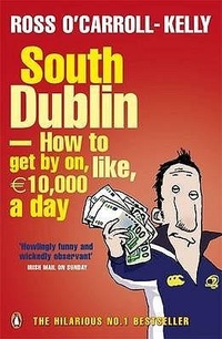 Abbildung von: South Dublin - How to Get by on, Like, 10,000 Euro a Day - Penguin Books Ltd