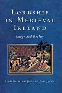 Enlarge image Cover: Lordship in Medieval Ireland - Four Courts Press Ltd