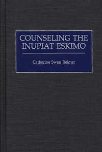Enlarge image Cover: Counseling the Inupiat Eskimo - Praeger Publishers Inc