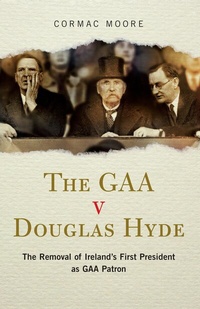 Abbildung von: The GAA v Douglas Hyde - The Collins Press