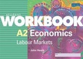 Cover: A2 Economics: Labour Markets Student Workbook: Student Workbook - Philip Allan Updates