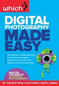 Abbildung von: Digital Photography Made Easy - Which? Books