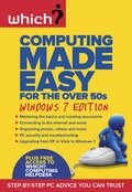 Cover: Computing Made Easy for the Over 50s: Windows 7 Edition - Which? Books