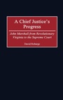 Cover: A Chief Justice's Progress - Praeger Publishers Inc