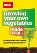 Cover: Growing Your Own Vegetables Made Easy - Which? Books