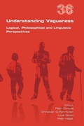 Cover: Understanding Vagueness. Logical, Philosophical and Linguistic Perspectives - College Publications