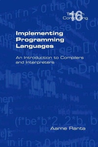 Enlarge image Cover: Implementing Programming Languages. An Introduction to Compilers and Interpreters - College Publications