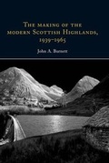 Cover: The Making of the Modern Scottish Highlands, 1939-1965 - Four Courts Press Ltd