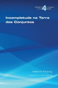 Cover: Incompletetude Na Terra Dos Conjuntos - College Publications