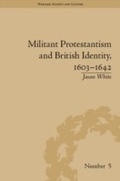 Cover: Militant Protestantism and British Identity, 1603-1642 - Routledge