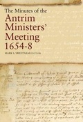 Cover: The Minutes of the Antrim Ministers' Meetings, 1654-8 - Four Courts Press Ltd