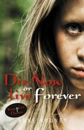 Cover: Die Now or Live Forever - Ransom Publishing