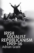 Cover: Irish Socialist Republicanism, 1909-36 - Four Courts Press Ltd
