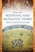 Cover: Medieval and Monastic Derry - Four Courts Press Ltd
