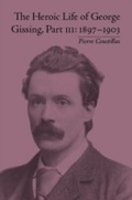 Cover: The Heroic Life of George Gissing, Part III - Routledge