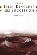 Cover: Early Irish Kingship and Succession - Four Courts Press Ltd