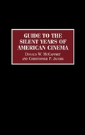 Cover: Guide to the Silent Years of American Cinema - Greenwood Press