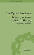 Cover: The Optical Munitions Industry in Great Britain, 1888-1923 - Pickering & Chatto (Publishers) Ltd