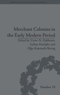 Cover: Merchant Colonies in the Early Modern Period - Pickering & Chatto (Publishers) Ltd