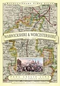 Cover: Revolutionary Times Atlas of Warwickshire and Worcestershire 1830-1840 - Historical Images Ltd
