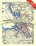 Cover: Bradshaws Railway Atlas - Great Britain and Ireland - Mapseeker Archive Publishing