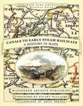 Cover: From Canals to Early Steam Railways - A History in Maps - Mapseeker Archive Publishing