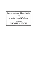 Cover: International Handbook on Alcohol and Culture - Greenwood Press