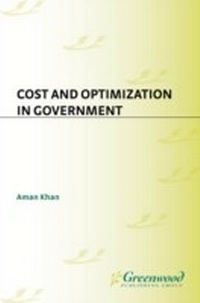 Enlarge image Cover: Cost and Optimization in Government - Praeger Publishers Inc