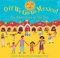 Cover: Off We Go to Mexico - Barefoot Books Ltd