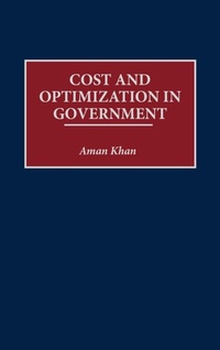 Enlarge image Cover: Cost and Optimization in Government - Praeger Publishers Inc