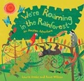 Cover: We're Roaming in the Rainforest: An Amazon Adventure - Barefoot Books Ltd