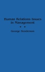 Cover: Human Relations Issues in Management - Praeger Publishers Inc