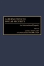 Cover: Alternatives to Social Security - Praeger Publishers Inc