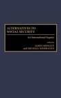 Cover: Alternatives to Social Security - Praeger Publishers Inc