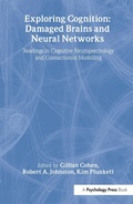 Cover: Exploring Cognition: Damaged Brains and Neural Networks - Psychology Press Ltd