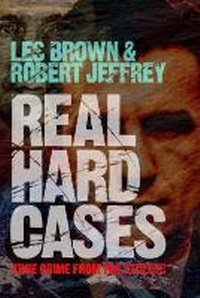 Enlarge image Cover: Real Hard Cases - Black and White Publishing