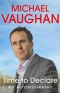 Cover: Michael Vaughan: Time to Declare - My Autobiography - Hodder & Stoughton Ltd