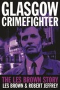 Cover: Glasgow Crimefighter - Black and White Publishing